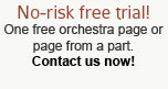 No risk free trial! One free orchestra page or page from a part. Contact us now!