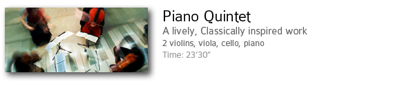 Piano Quintet.  A lively, Classically inspired work.  2 violins, viola, cello, piano.  Time: 23'30"